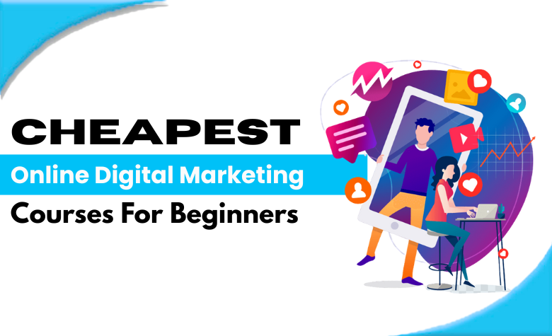 cheapest online digital marketing courses for beginners